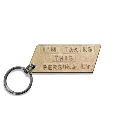 I'm Taking This Personally Keychain
